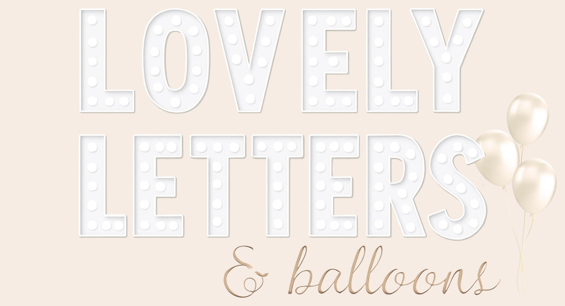 Lovely Letters and Ballons